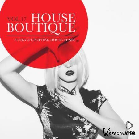 House Boutique, Vol. 17 - Funky & Uplifting House Tunes (2017)