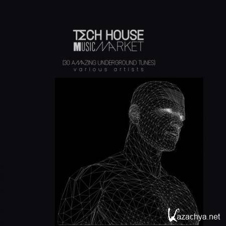 Tech House Music Market (30 Amazing Underground Tunes) (2017)
