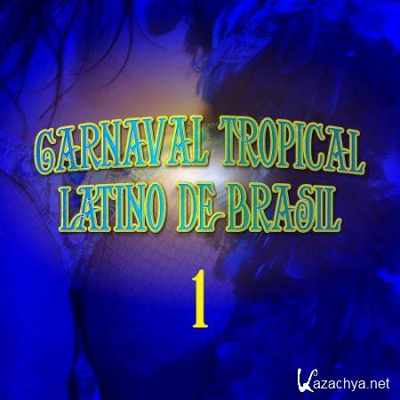 Carnaval Tropical Latino de Brasil, Vol. 1 (2017)
