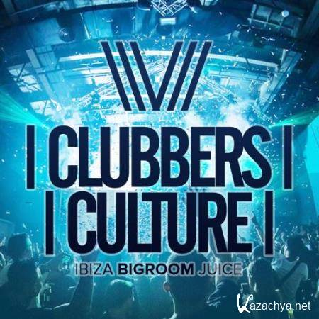 Clubbers Culture Ibiza Bigroom Juice (2017)