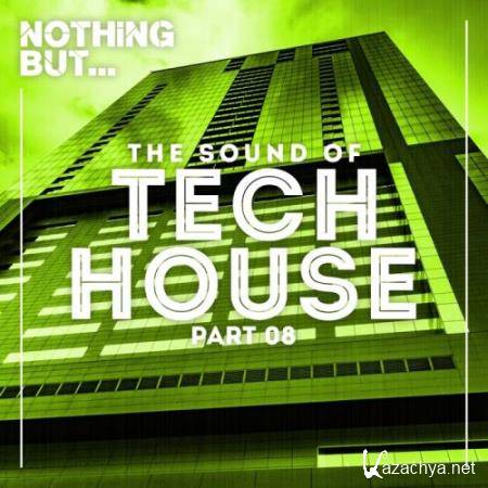 Nothing But... The Sound Of Tech House, Vol. 8 (2017)