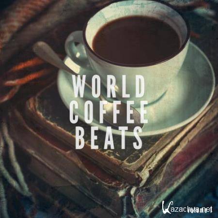 World Coffee Beats, Vol. 1 (Finest Smooth Tunes From Around The World) (2017)