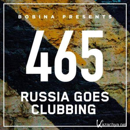 Bobina - Russia Goes Clubbing 465 (2017-09-09)
