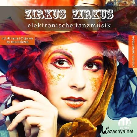 ZIRKUS ZIRKUS VOL. 17 - ELEKTRONISCHE TANZMUSIK (2017)