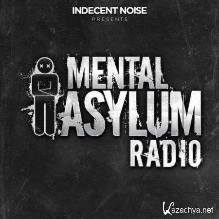 Indecent Noise - Mental Asylum Radio 130 (2017-09-14)