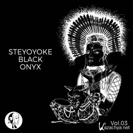 Steyoyoke Black Onyx, Vol. 3 (2017)