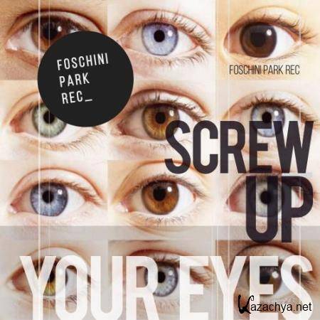 Screw Up Your Eyes (2017)