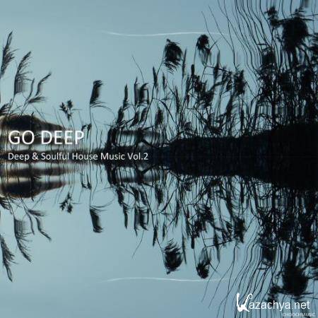 Go Deep: Deep & Soulful House Music Vol 2 (2017)
