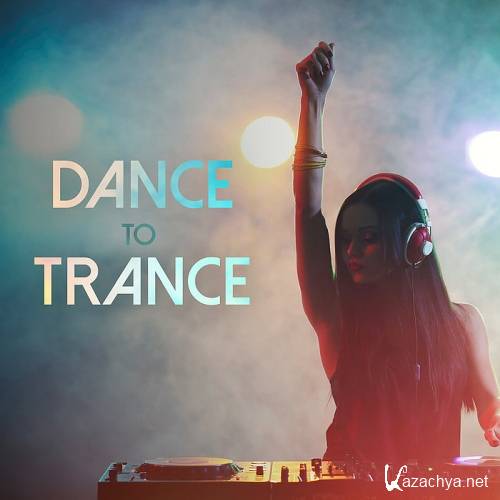DANCE TO TRANCE (2017)