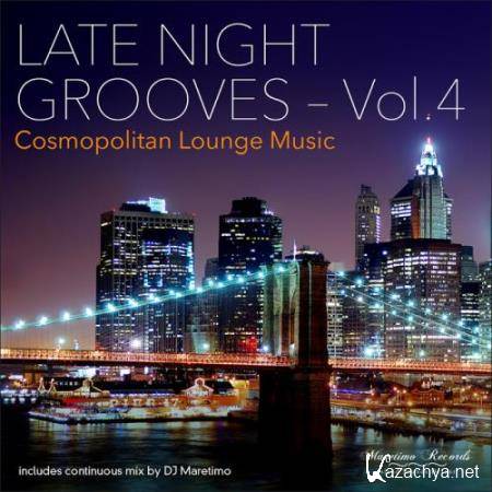 Late Night Grooves, Vol. 4 (Cosmopolitan Lounge Music) (2017)