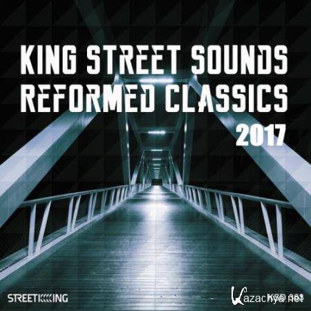King Street Sounds Reformed Classics 2017 (2017)