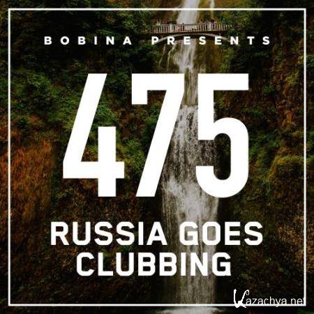 Bobina - Russia Goes Clubbing 475 (2017-11-18)
