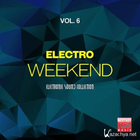 Electro Weekend Vol 6 (Electronic Sound Collection) (2017)