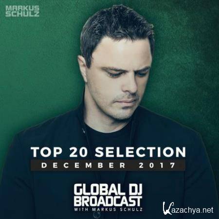 Markus Schulz - Global DJ Broadcast - Top 20 December 2017 (2017)