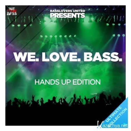 Basslovers United Presents We Love Bass (Hands Up Edition) (2017)
