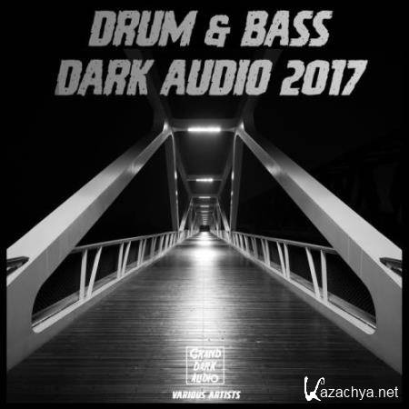 Drum & Bass Dark Audio 2017 (2017)