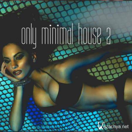 Only Minimal House, Vol. 2 (2018)