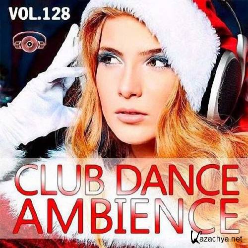 VA - Club Dance Ambience Vol.128 (2017)