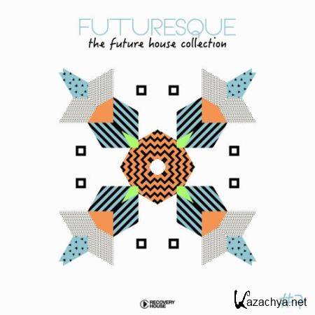 Futuresque - The Future House Collection, Vol. 7 (2018)