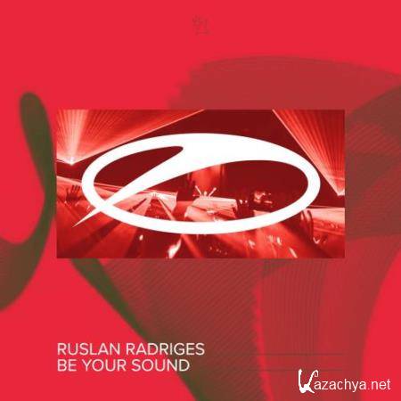 Ruslan Radriges - Be Your Sound (2018)