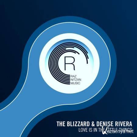 The Blizzard & Denise Rivera - Love Is In The Little Things (2018)