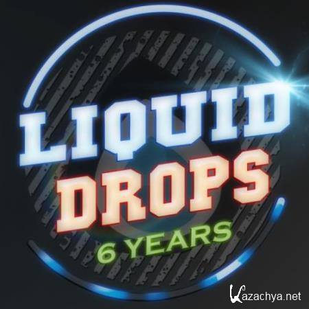6 Years Liquid Drops (2018)