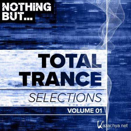 Nothing But... Total Trance Selections, Vol. 01 (2018)