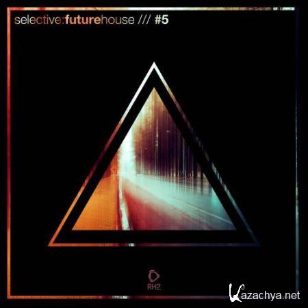Selective Future House, Vol. 5 (2018)