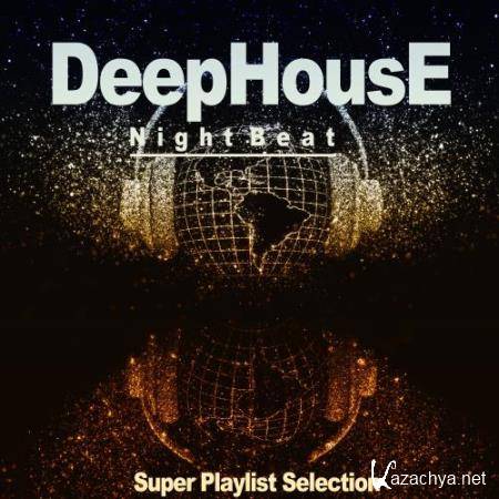 Deephouse Night Beat (Super Playlist Selection) (2018)