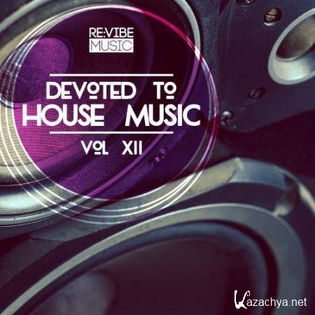 Devoted to House Music, Vol. 12 (2018)
