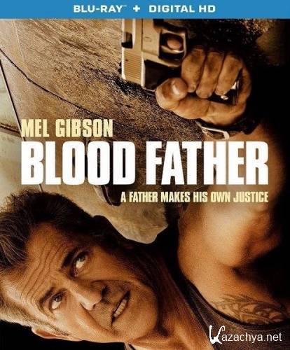 Кровный отец / Blood Father (2016) HDRip / BDRip 720p / BDRip 1080p