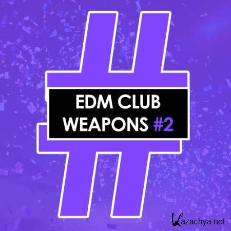 EDM Club Weapons 2 (2018)
