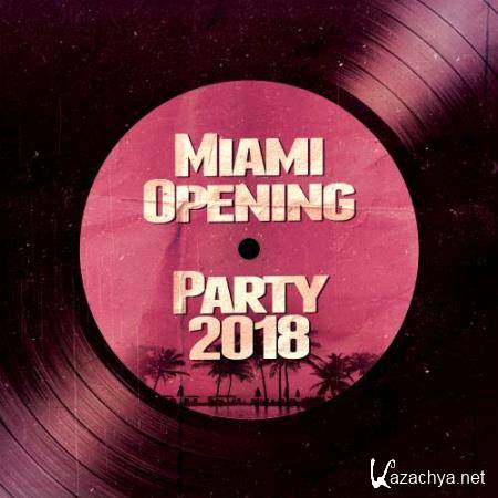 Miami Opening Party 2018 (2018)