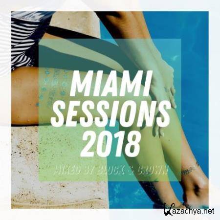 Miami Sessions 2018 Mixed By Block & Crown (2018)