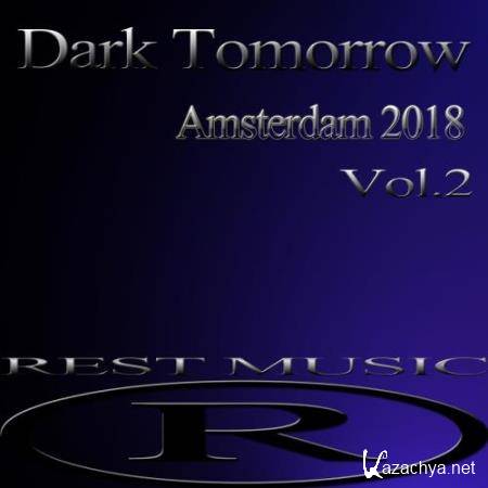 Dark Tomorrow Amsterdam 2018, Vol. 2 (2018)