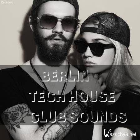 Berlin Tech House Club Sounds (2018)