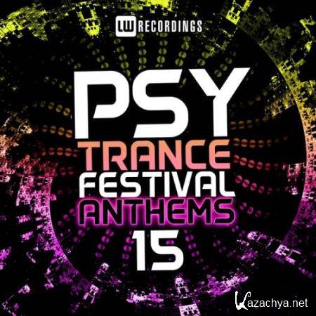 Psy-Trance Festival Anthems Vol 15 (2018)