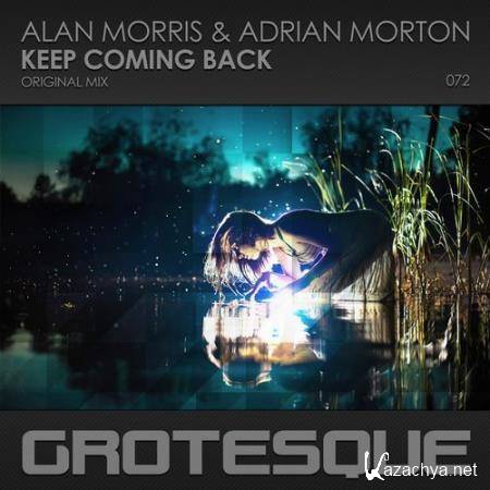 Alan Morris & Adrian Morton - Keep Coming Back (2018)