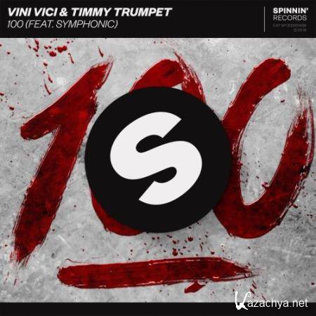 Vini Vici & Timmy Trumpet feat. Symphonic - 100 (2018)