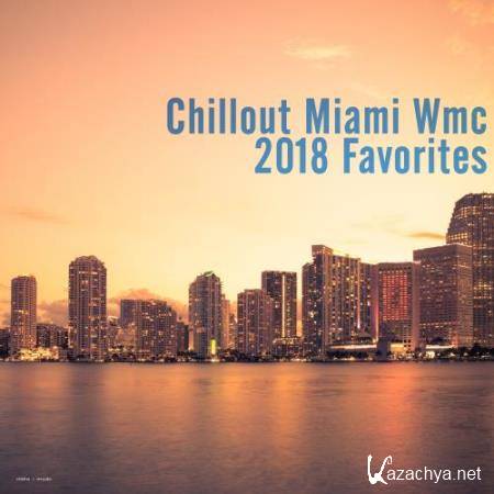 Chillout Miami WMC 2018 Favorites (2018)