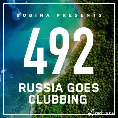 Bobina - Russia Goes Clubbing 492 (2018-03-17)