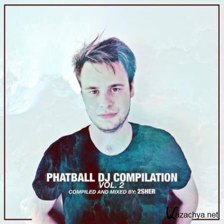 Phatball Dj Compilation Vol 2 (2018)
