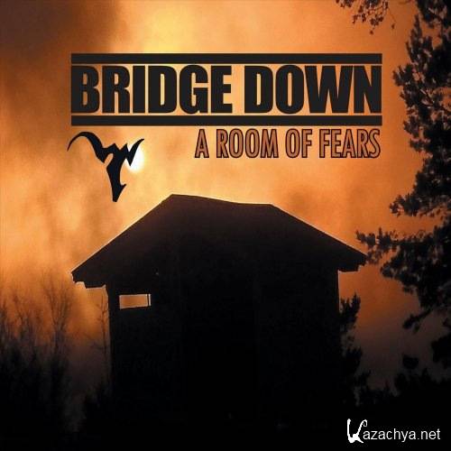 Bridge Down - A Room Of Fears (2018)