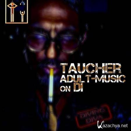 Taucher - Adult Music On DI 095 (2018-03-19)