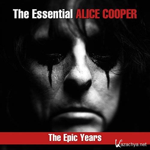 Alice Cooper  The Essential Alice Cooper: The Epic Years (2018)