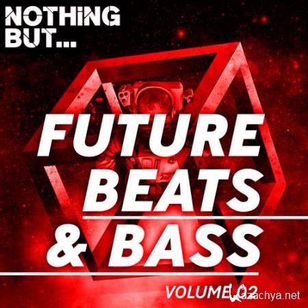 Nothing But... Future Beats & Bass Vol 02 (2018)