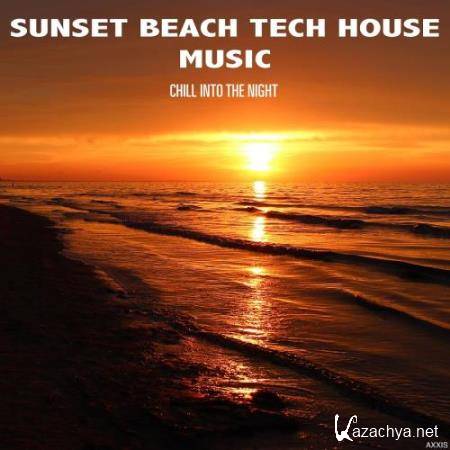 Sunset Beach Tech House Music Chill into the Night (2018)