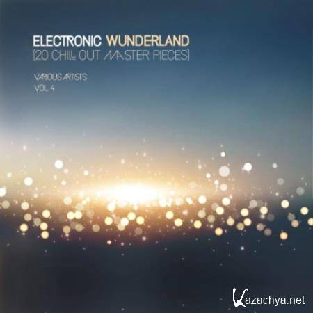 Electronic Wunderland, Vol. 4 (20 Chill out Master Pieces) (2018)