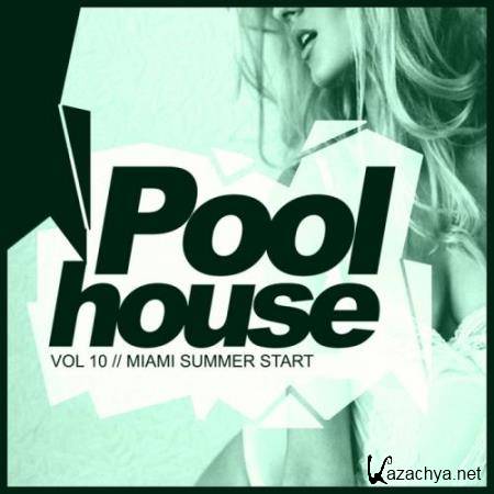 Poolhouse, Vol.10 Miami Summer Start (2018)