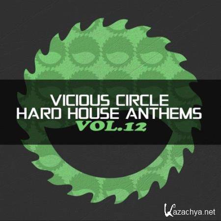 Vicious Circle: Hard House Anthems, Vol. 12 (2018)